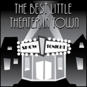 a theater box office is shown with the text "The Best Little Theater in Town"