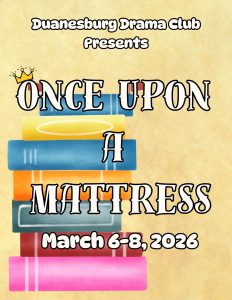 a theatrical poster includes the text "Once Upon A Mattress" and "March 6-8, 2026"