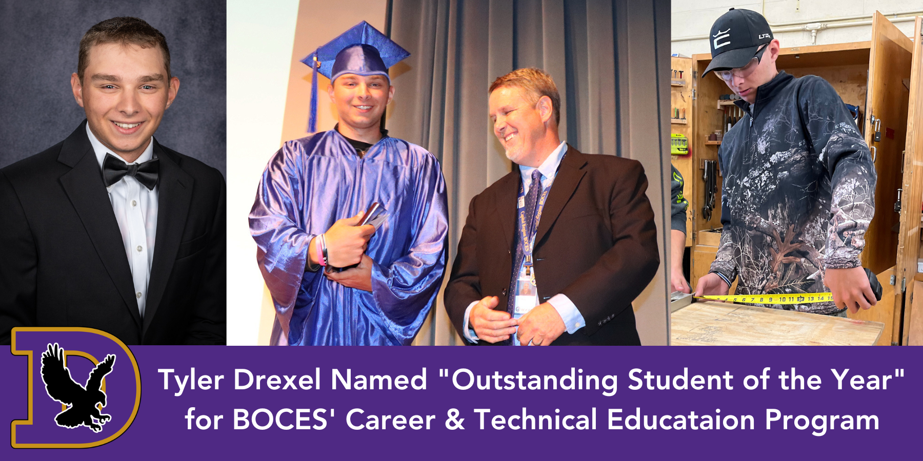 a montage of photos of a young man graduating from school with the text "Tyler Drexel Named "Outstanding Student of the Year" for BOCES' Career & Technical Educataion Program"